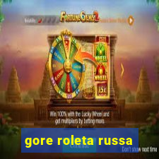 gore roleta russa